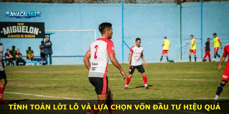 Tính toán lời lỗ và lựa chọn vốn đầu tư hiệu quả